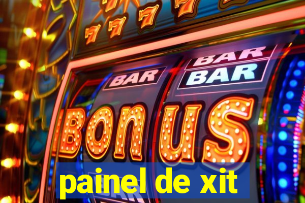 painel de xit